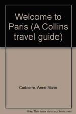 Welcome to Paris (A Collins travel guide)-Anne-Marie Corbierre