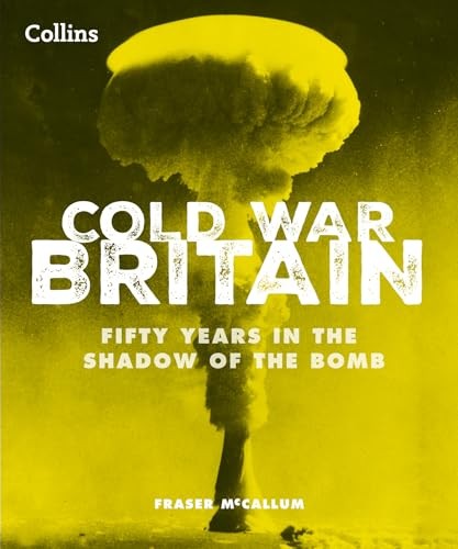 Cold war britain fifty years - britain:,