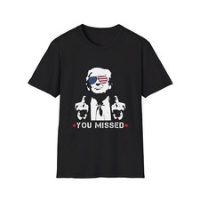 You Missed Trump 2024 Shirt