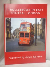 Trolleybuses in East Central London 2020 - Illustrated Pb -Adam Gordon Publisher