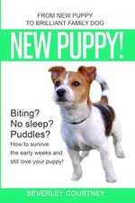New Puppy!: From New Puppy to Brilliant Family Dog by Courtney, Beverley Book