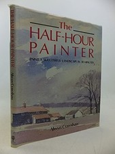 The Half-hour Painter: Paint a