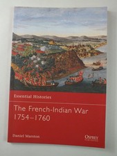 The French-Indian War 1754-1760 (Essential Histories, 44)