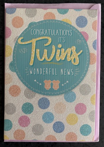 Congratulations twins - congratulations, it’s