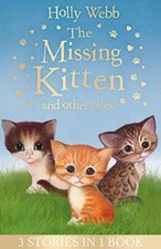 The Missing Kitten and other tales: The Missing Kitten, The Frightened Kitten, 