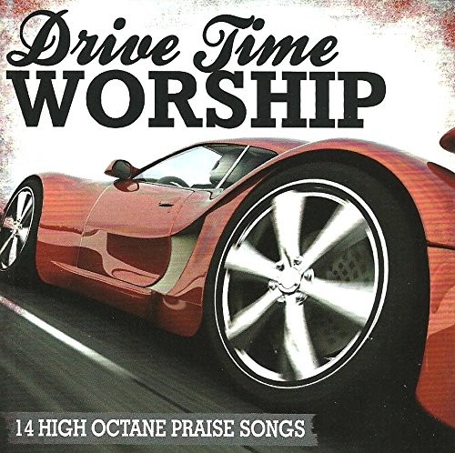 Drive time worship high - drive, worship;