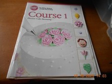 The wilton method of cake decorating course 1 - 3