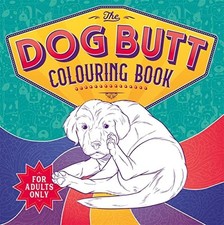 The Dog Butt Colouring Book