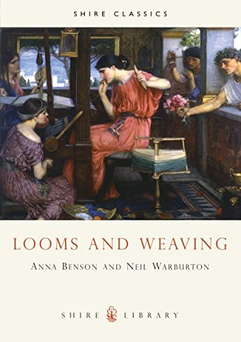 Looms and weaving shire - and,