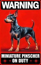 Warning Miniature Pinscher On Duty Metal Sign, Miniature Pinscher Plaque.