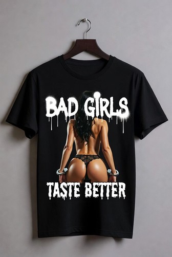 Shirt bad girls - taste, better