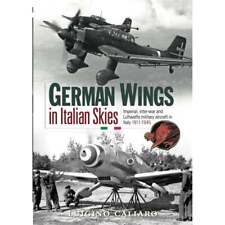 German Wings in Italian Skies - Inter-War Luftwaffe Aircraft in Italy 1911-45