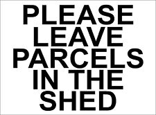 PLEASE LEAVE PARCELS IN THE