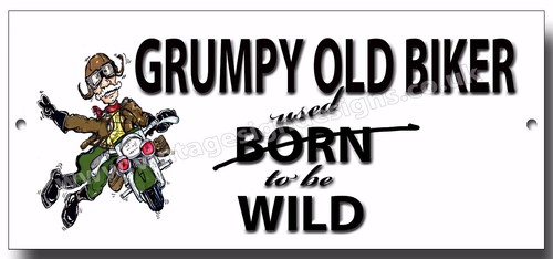 Grumpy old biker born be - born, to