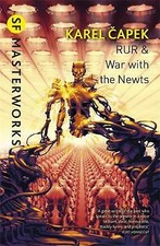 RUR & War with the Newts by
