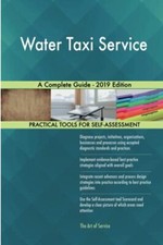 Water Taxi Service A Complete Guide - 2019 Edition By Gerardus Blokdyk