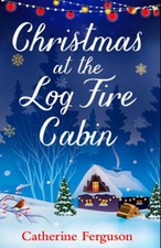 Christmas At The Log Fire Cabin | Catherine Ferguson (paperback, 2017)