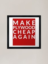 Make Plywood Cheap Again |