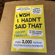 Wish hadn said that - i,