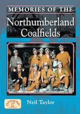 Memories of the Northumberland Coalfields (Local His... by Neil Taylor Paperback