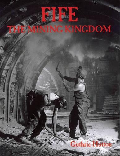 Fife the mining kingdom - kingdom, by
