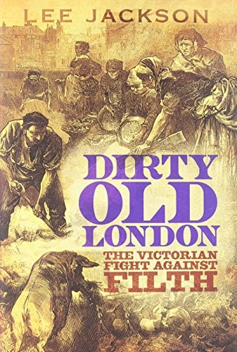 Dirty old london the - old, london: