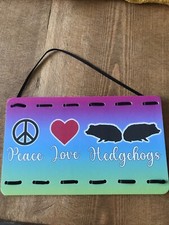 Indoor Wall Sign Peace Love Hedgehogs African Pygmy