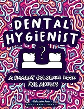Dental Hygienist : A Snarky