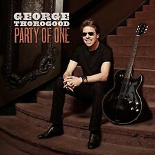 George Thorogood Party Of One CD 2017 Blues Boogie Chillen/The Sky Is Crying+