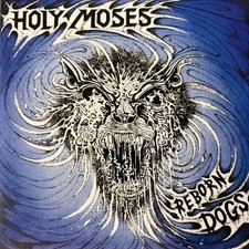 Holy Moses - Reborn Dogs 1992