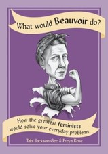 What Would Beauvoir Do? : How
