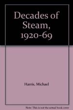 Decades of Steam, 1920-69-Michael Harris