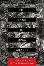 Jason De Leon The Land of Open Graves (Paperback)