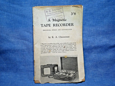 A MAGNETIC TAPE RECORDER - PRINCIPLES, DESIGN AND CONSTRUCTION - K A CHEESEMAN