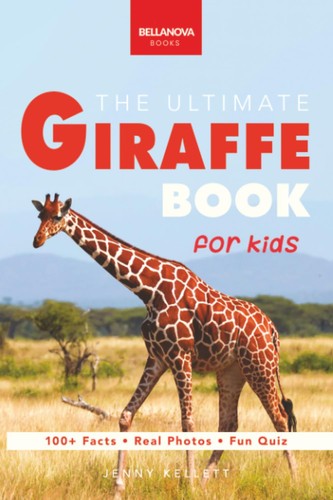 The ultimate giraffe book for - giraffe,