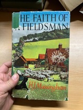 1951 1ST Edition H J. Massingham "The Faith Of A Fieldsman" Hardback Book