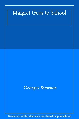 Maigret goes school by - goes,
