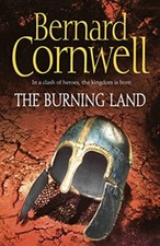 The Burning Land (The Last Kingdom Series, Book 5) (Alfred the Great 5),Bernard