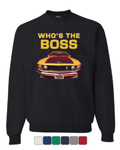 Who the boss sweatshirt - who's, boss?