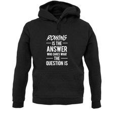 ROWING Is The Answer - Hoodie