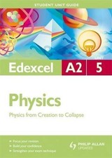 Edexcel A2 Physics Student Unit Guide: Unit 5 Physics from... - Benn, Mike