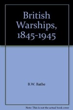 British Warships, 1845-1945