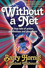 Without a Net : A True Tale of