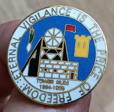 A,MINERS STRIKE PERIOD, 'TOWER NUM 1984-1985 - ETERNAL VIGILANCE'. BADGE.