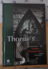 Thorny's : An Oral History of Vosper Thornycroft  by Krista Woodley Etc HB 2005
