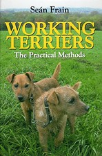 Working Terriers: The Practical Methods by Sean Frain Paperback Book The Cheap