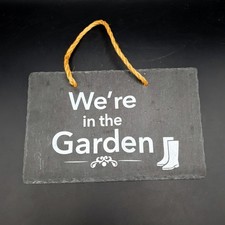 Slate Sign We're in the Garden