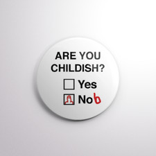 ARE YOU CHILDISH? YES NOB Pin