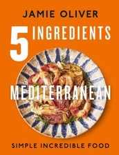 Oliver, Jamie : 5 Ingredients
