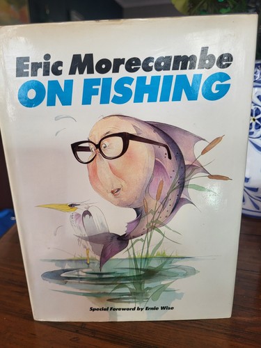 Eric morecambe fishing by - eric,